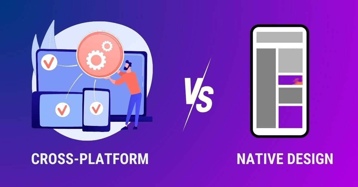 Cross-Platform vs. Native Mobile App Development